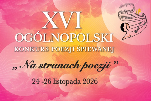 XVI edycja Og�lnopolskiego Konkursu Poezji �piewanej �Na strunach poezji�