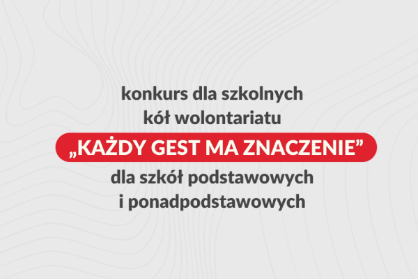 Wolontariusze na start! Rusza konkurs �Ka�dy gest ma znaczenie�